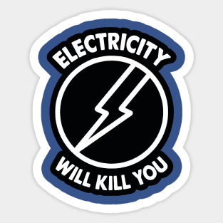 Electricity Will Kill You 1 Sticker